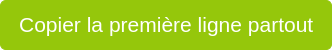 bouton copier la première ligne
